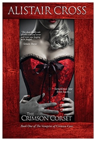 A red wooden frame with a platinum blonde woman in a red corset with black trim and a black bow. The woman is shown from her mouth to her hips. Her hands are on her hips and a man's right hand is on her abdomen. Alistair Cross is at the top and The Crimson Corset Book One of The Vampires of Crimson Cove is at the bottom of the frame. "Sometimes love bites back..." is on the middle right. “This drop-deadly tale of seduction and terror will leave you begging to be fanged …” a quote from Tamara Thorne is on the upper left.